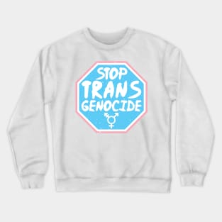 Trans Rights - STOP TRANS GENOCIDE - Blue Crewneck Sweatshirt